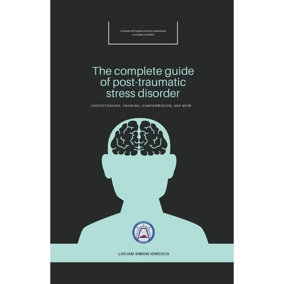 The Complete Guide of Post-Traumatic Stress Disorder, (Paperback)