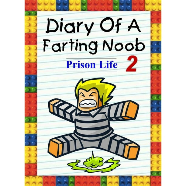 Diary Of A Farting Noob 2 Prison Life Ebook Walmart Com