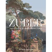 BRIAN COLEMAN; JOHN NEITZEL Zuber : Two Centuries of Panoramic Wallpaper (Hardcover)