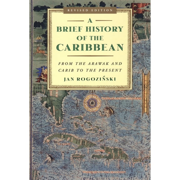 A Brief History of the Caribbean: From the Arawak and Carib to the Present, (Paperback)