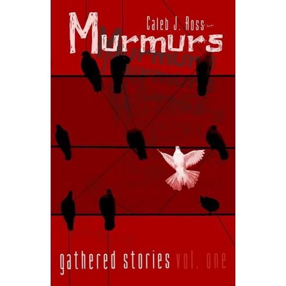 Murmurs : Gathered Stories Vol. One