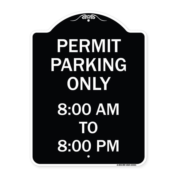 SignMission Designer Series Sign - Permit Parking Only 8-00 Am to 8-00 Pm | Black & White 18" x 24" Heavy-Gauge Aluminum Architectural Sign | Protect Your Business & Municipality | Made