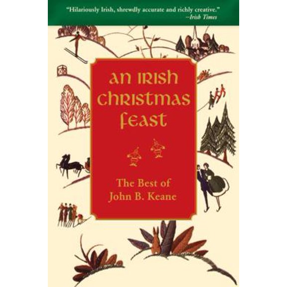 Pre-Owned An Irish Christmas Feast: The Best of John B. Keane's Christmas Stories (Paperback) 1856354504 9781856354509