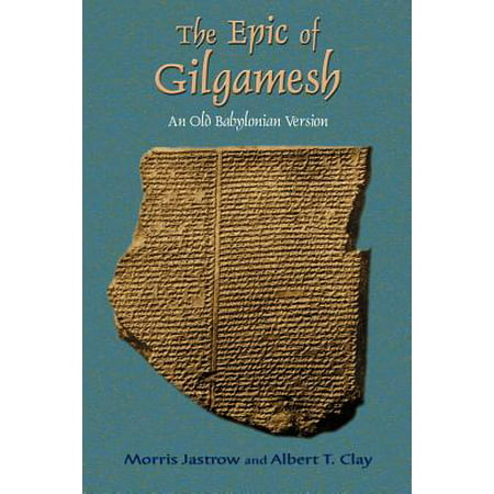 The Epic of Gilgamesh : An Old Babylonian Version