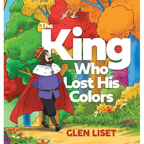The King Who Lost His Colors, (Hardcover)