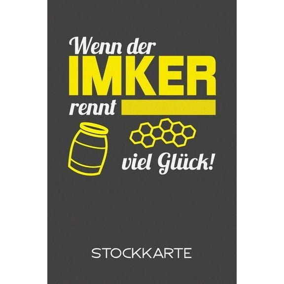 Wenn der Imker rennt - viel Glück - Stockkarte: Ein einfaches Stockkartenbuch mit 120 Seiten tabellarischen Aufzeichnungsvorlagen (Paperback)