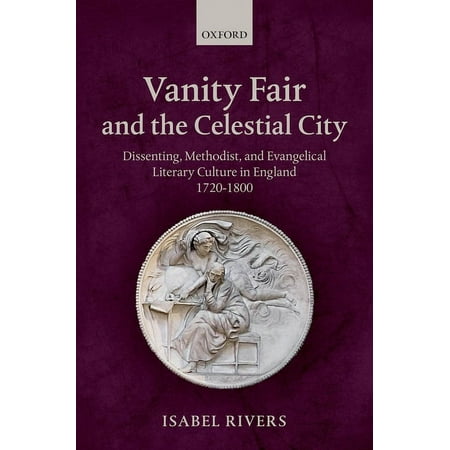 Vanity Fair and the Celestial City: Dissenting Methodist and Evangelical Literary Culture in England 1720-1800 (Hardcover)