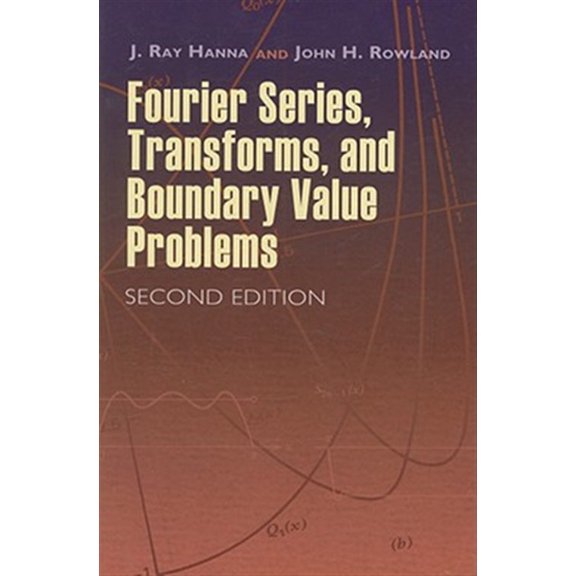 Pre-Owned Dover Books on Mathematics: Fourier Series, Transforms, and Boundary Value Problems : Second Edition (Edition 2) (Paperback)