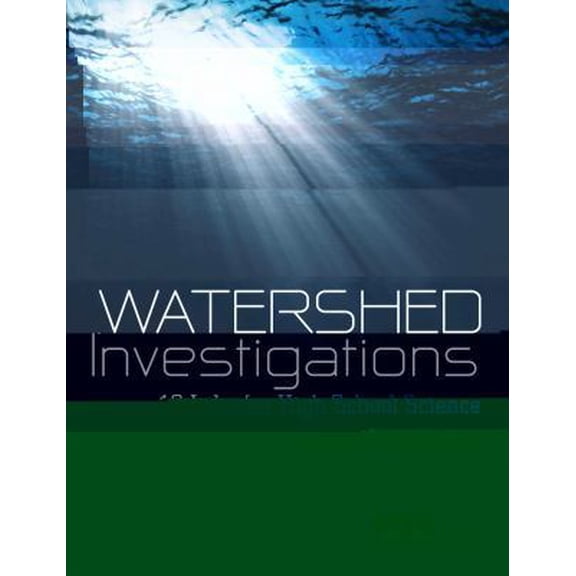 Pre-Owned Watershed Investigations: 12 Labs for High School Science (Paperback) 1933531487 9781933531489