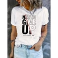 thumbnail image 1 of T-Shirt Femme Citation Inspirante "Never Give Up" - Col Rond Décontracté, Manches Courtes, Mélange Polyester Extensible, Lavable en Machine - Parfait pour l'Été & Tenue Décontractée Fête des Pères, Fête des Mères, Nouvelle Année, 1 of 6