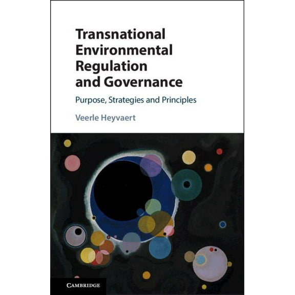 Transnational Environmental Regulation and Governance: Purpose, Strategies and Principles, (Hardcover)