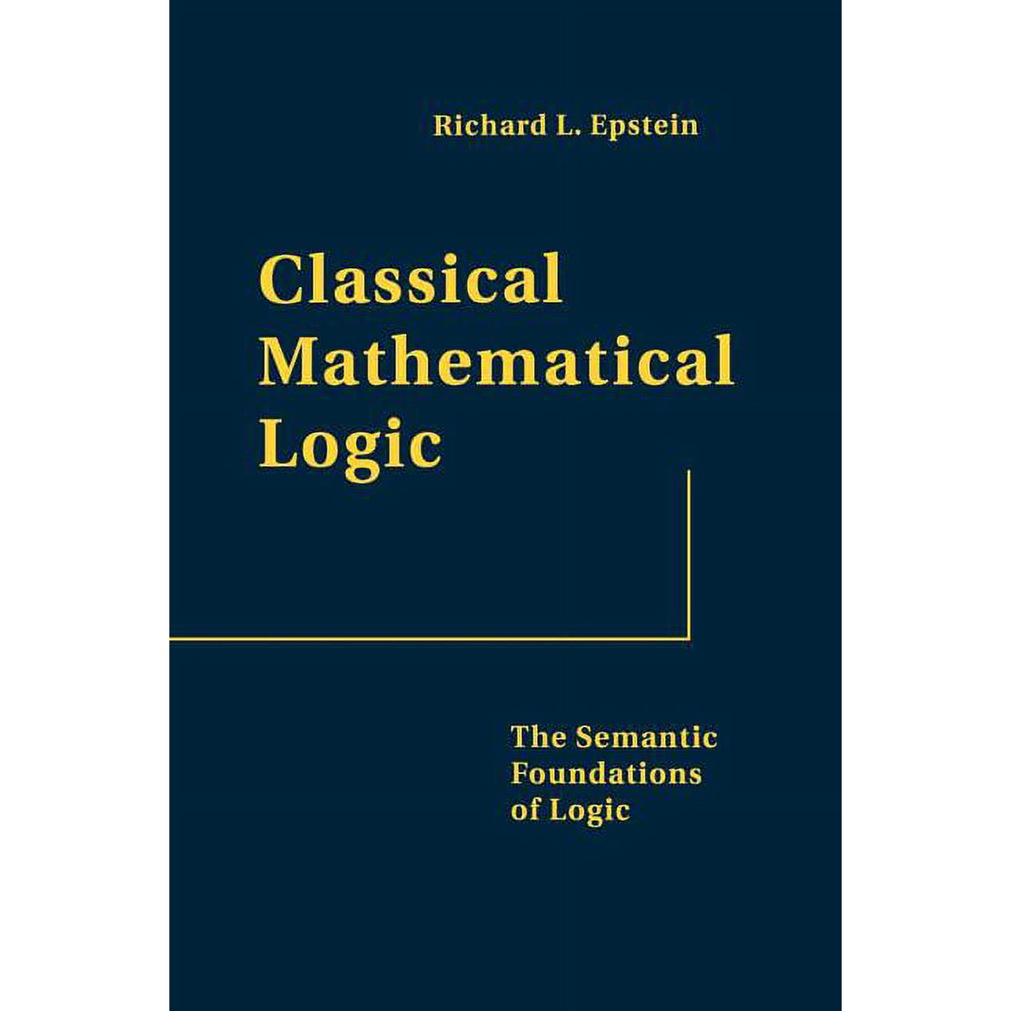 Classical Mathematical Logic: The Semantic Foundations of Logic (Hardcover)