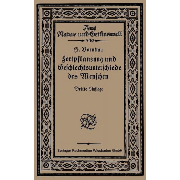 Aus Natur Und Geisteswelt Fortpflanzung Und Geschlechtsunterschiede Des Menschen: Eine EinfÃ¼hrung in Die Sexualbiologie, (Paperback)