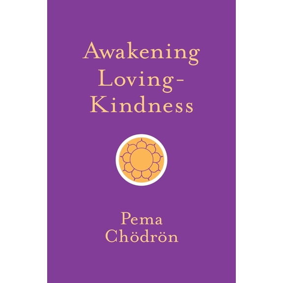 Pre-Owned Awakening Loving-Kindness (Paperback) 1611805252 9781611805253