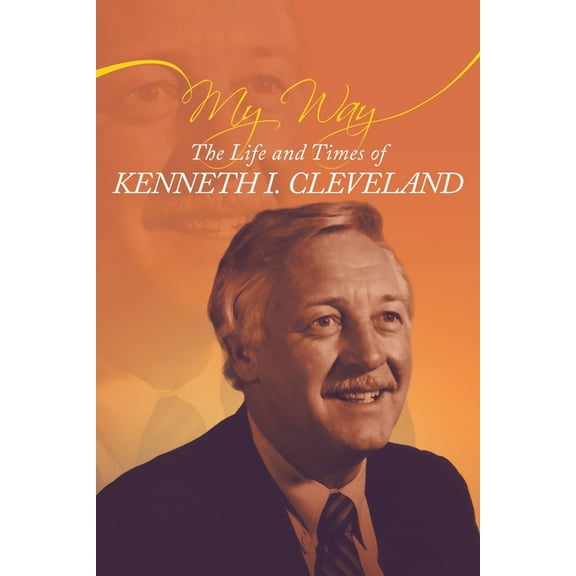 My Way : The Life and Times of Kenneth Irving Cleveland