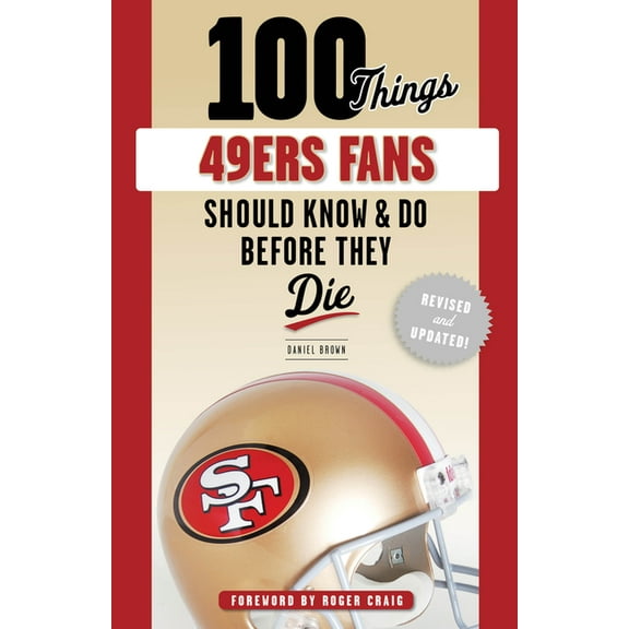 100 Things...Fans Should Know 100 Things 49ers Fans Should Know & Do Before They Die, (Paperback)