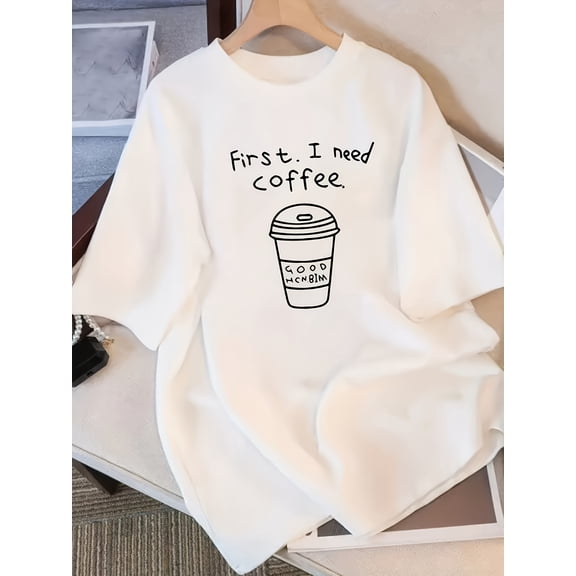 Women's Casual T-Shirt with "Coffee First" Print