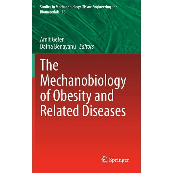 Studies in Mechanobiology, Tissue Engine The Mechanobiology of Obesity and Related Diseases, Book 16, (Hardcover)