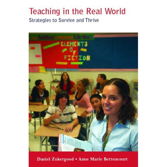Pre-Owned Teaching in the Real World : Strategies to Survive and Thrive (Paperback) 9780131590526