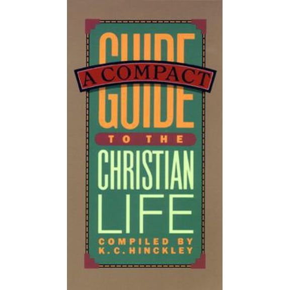 Pre-Owned Compact Guide to the Christian Life (Paperback) 089109282X 9780891092827