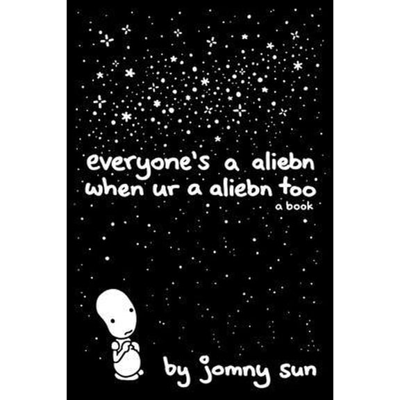 Pre-Owned Everyone's a Aliebn When Ur a Aliebn Too: A Book (Hardcover) 0062569023 9780062569028