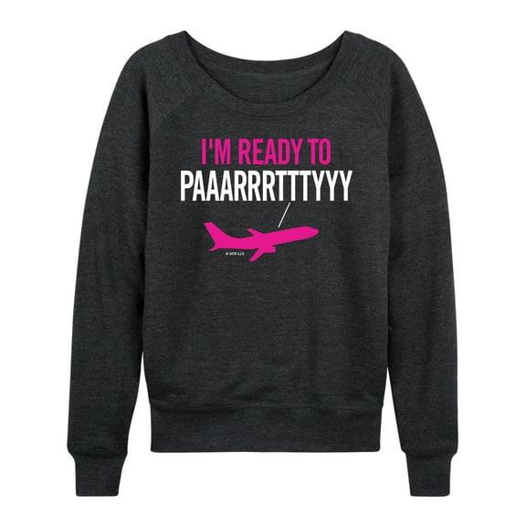 Bridesmaids - I'm Ready to Paaarrrtttyyy - Women's Lightweight French Terry Long Sleeve Shirt