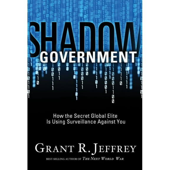 Shadow Government: How the Secret Global Elite Is Using Surveillance Against You, (Paperback)