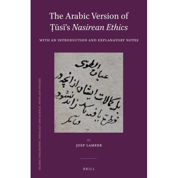 Islamic Philosophy, Theology and Science The Arabic Version of Ṭūsī's Nasirean Ethics, Book 96, (Hardcover)