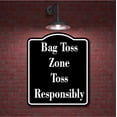 thumbnail image 2 of Bag Toss Zone - Toss Responsibly BLACK Aluminum Composite Sign 15''x18'', 2 of 9