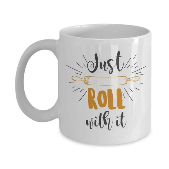Just Roll With It Funny Baking Quote Coffee & Tea Gift Mug And Kitchen Tool Present For A Chef, Cook, Patissier Men & Women