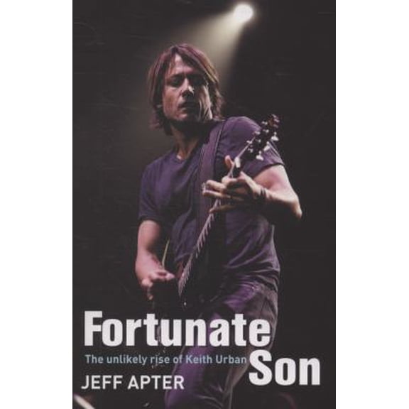 Pre-Owned Fortunate Son : The Unlikely Rise of Keith Urban