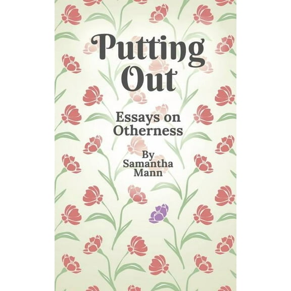 Putting Out: Essays on Otherness, (Paperback)