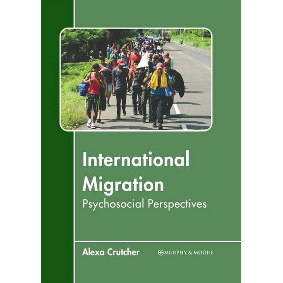 International Migration: Psychosocial Perspectives, (Hardcover)