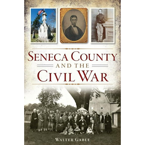 Civil War: Seneca County and the Civil War (Paperback)