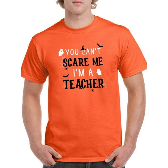 You Can't Scare Me I'm A Teacher T-Shirt Men -Smartprints Designs, Male Medium