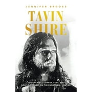 Tavin Shire: Discovering Courage, Love, and God's Goodness on the Embattled Frontier. -- Jennifer Brooks