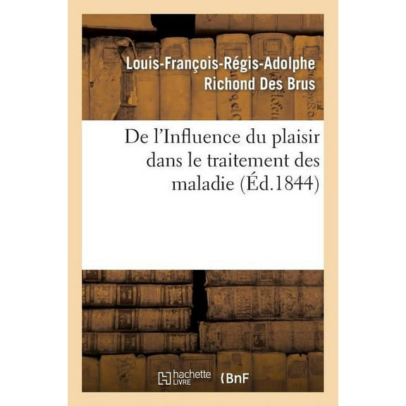 Sciences: de l'Influence Du Plaisir Dans Le Traitement Des Maladies (Paperback)