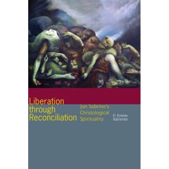 Pre-Owned Liberation Through Reconciliation: Jon Sobrino's Christological Spirituality (Paperback) 082326887X 9780823268870
