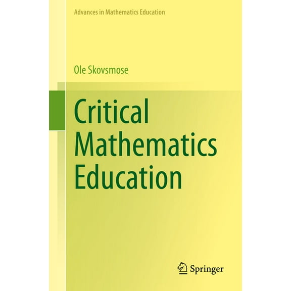Advances in Mathematics Education Critical Mathematics Education, (Hardcover)