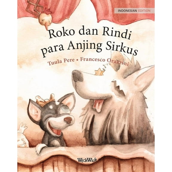 Roko dan Rindi, para Anjing Sirkus: Indonesian Edition of "Circus Dogs Roscoe and Rolly", (Paperback)