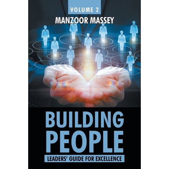 Building People : Leaders? Guide for Excellence