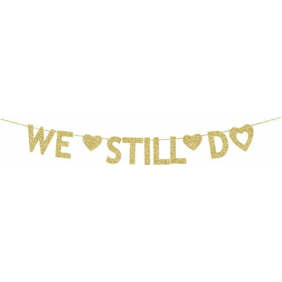 We Still Do Gold Gliter Paper Banner, Happy Anniversary Wedding Aniversary/Valentine‘s Day Sign Decors Fun Photo Backdrops