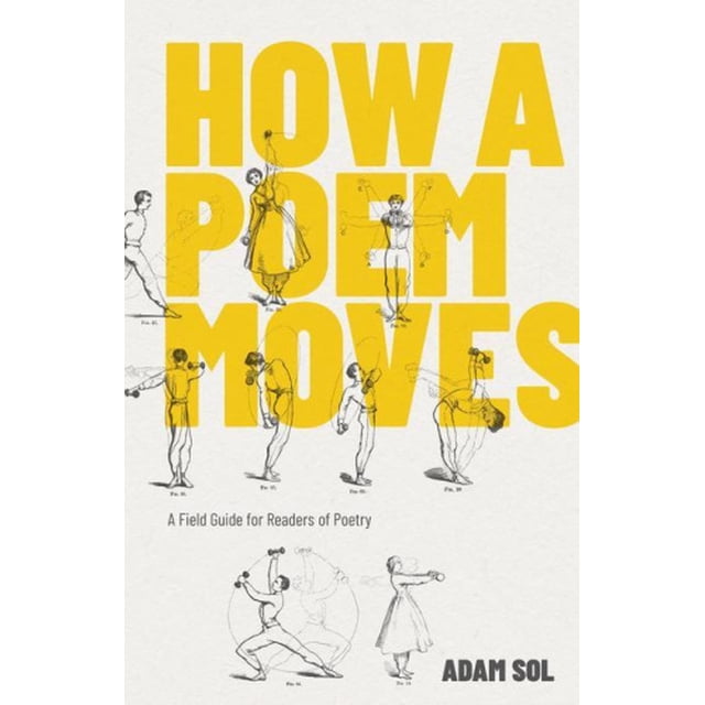 How a Poem Moves: A Field Guide for Readers Afraid of Poetry