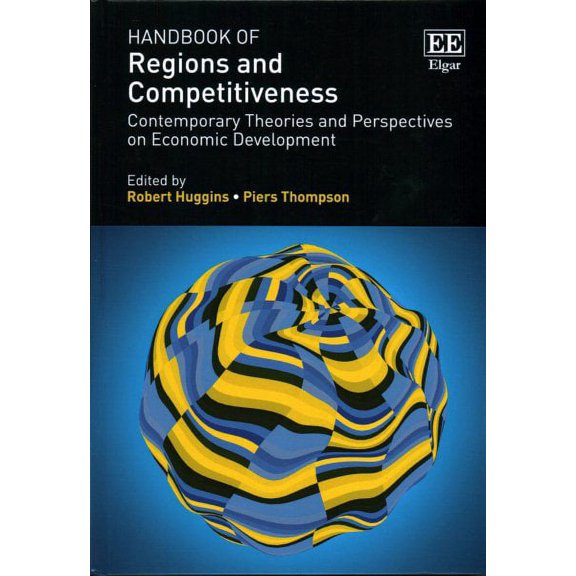Handbook of Regions and Competitiveness : Contemporary Theories and Perspectives on Economic Development