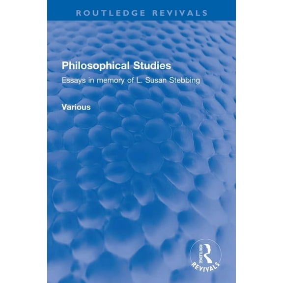 Routledge Revivals Philosophical Studies: Essays in memory of L. Susan Stebbing, (Paperback)