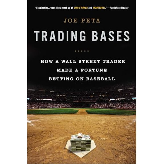Pre-Owned Trading Bases: How a Wall Street Trader Made a Fortune Betting on Baseball (Paperback) 0451415175 9780451415172