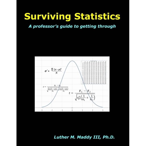 Surviving Statistics: A professor's guide to getting through, (Paperback)