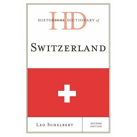 Historical Dictionaries of Europe Historical Dictionary of Switzerland, (Hardcover)