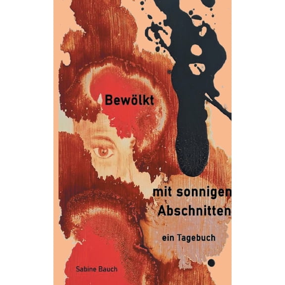 Bewölkt mit sonnigen Abschnitten : ein Tagebuch (Paperback)