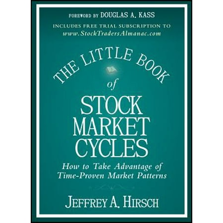 The Little Book of Stock Market Cycles : How to Take Advantage of Time-Proven Market